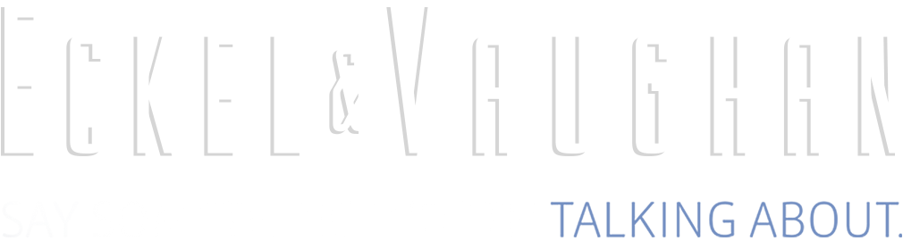 Eckel & Vaughan : Say Something Worth Talking About